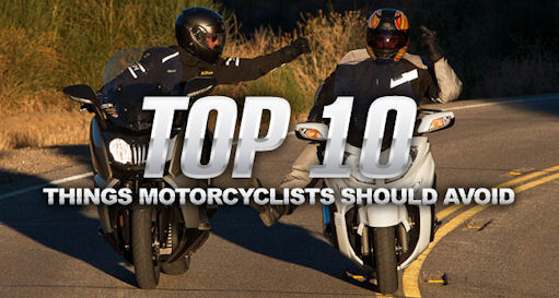 top 10 things motorcyclists should avoid